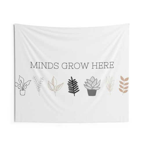 Minds Grow Here Classroom Tapestry