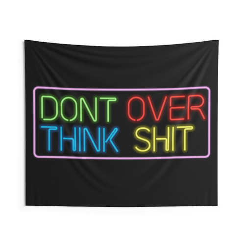 Neon 'Don't Over Think Shit' Sign Tapestry