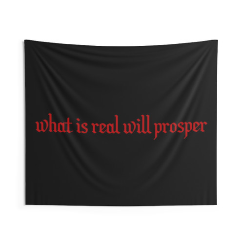 X what is real will prosper Tapestry