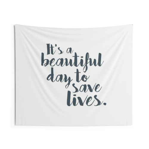 It's a Beautiful Day to Save Lives Greys Anatomy Tapestry