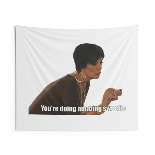 You're Doing Amazing Sweetie Kardashian Inspired Tapestry
