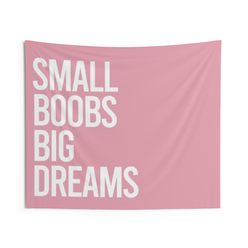 Pink tapestry with funny 'Small Boobs, Big Dreams' slogan