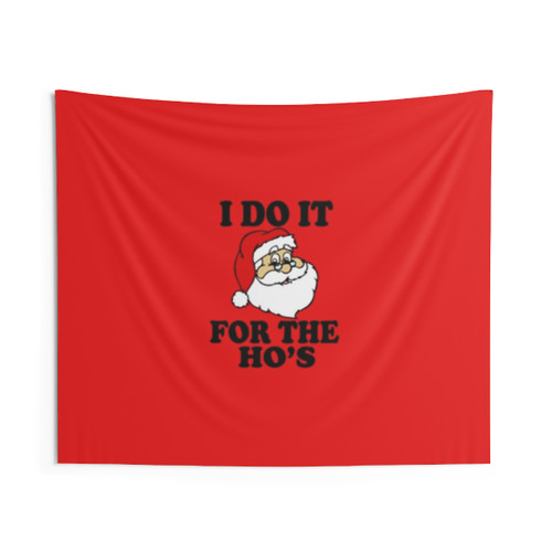 Santa Christmas Tapestry with 'I DO IT FOR THE HO's' Meme