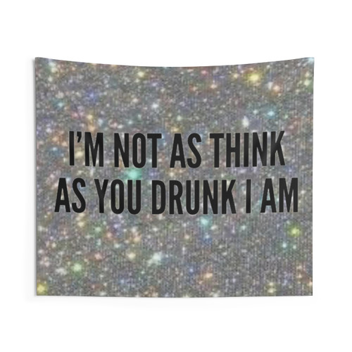 Funny 'I'm Not Drunk' Drinking Tapestry