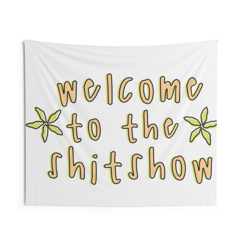 Welcome to the Shitshow Flower Tapestry