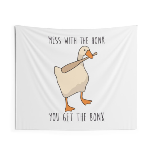 Mess With The Honk You Get The Bonk Tapestry