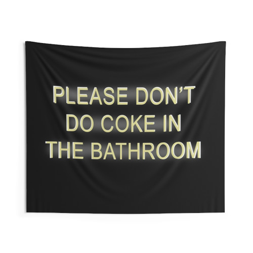 Don't Do Coke in the Bathroom Tapestry