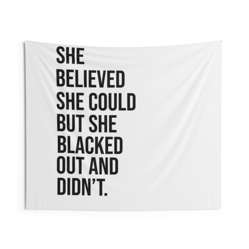 She Believed She Could But She Blacked Out Tapestry