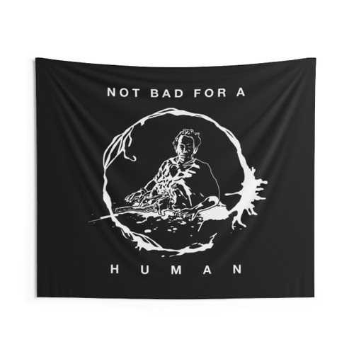 Not Bad For a Human Sci-Fi Tapestry