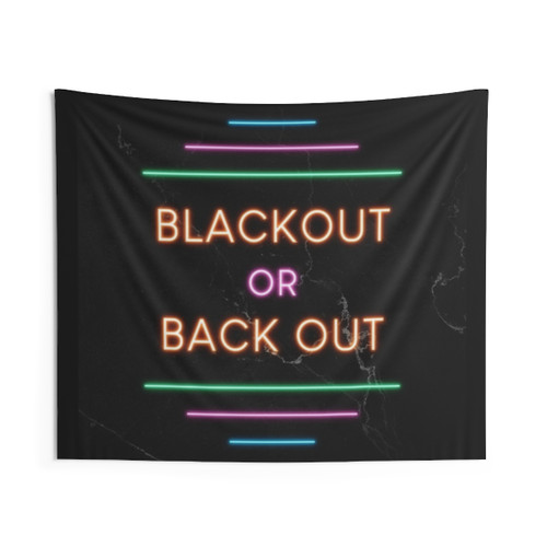Blackout or Back Out Tapestry Design