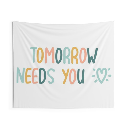 Mental Health Awareness Tapestry - Tomorrow Needs You