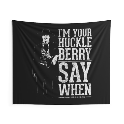 I'm Your Huckleberry Tombstone Tapestry