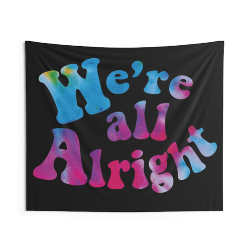 We're All Alright Tie-Dye Tapestry
