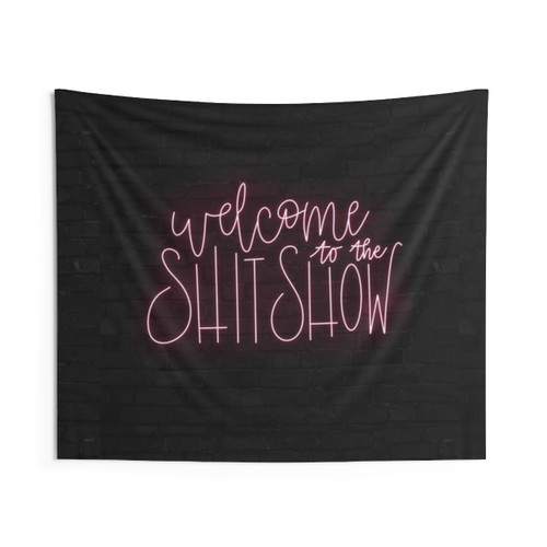 Welcome to the Shit Show Neon Tapestry