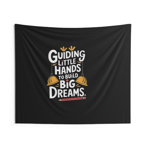 Inspirational Teacher Tapestry - Guiding Little Hands to Build Big Dreams