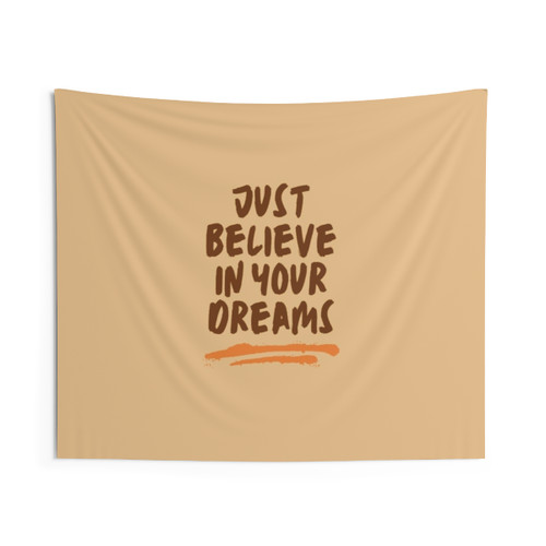 Just Believe In Your Dreams Motivational Tapestry