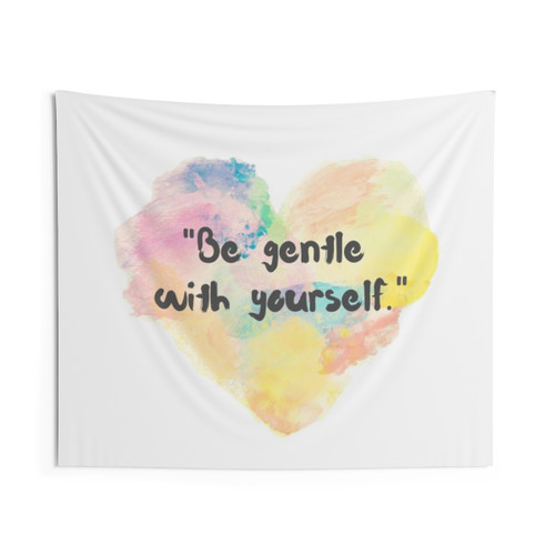 Be Gentle With Yourself Inspirational Tapestry