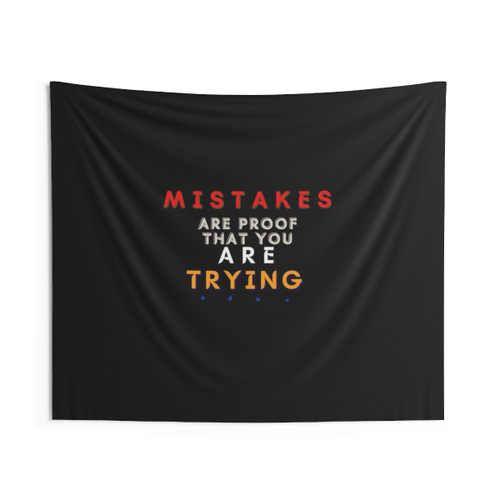 Mistakes Are Proof You Are Trying Tapestry
