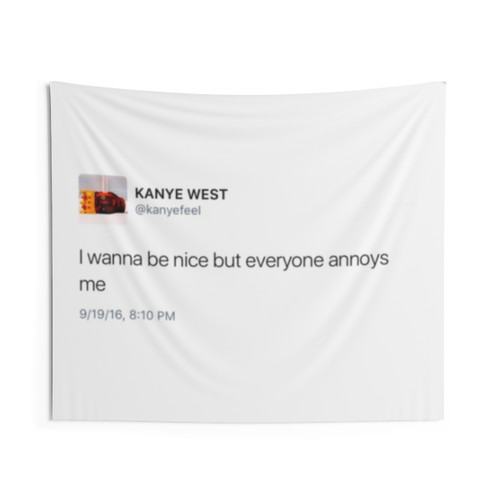 Funny Twitter Tapestry with I Wanna Be Nice But Everyone Annoys Me Design