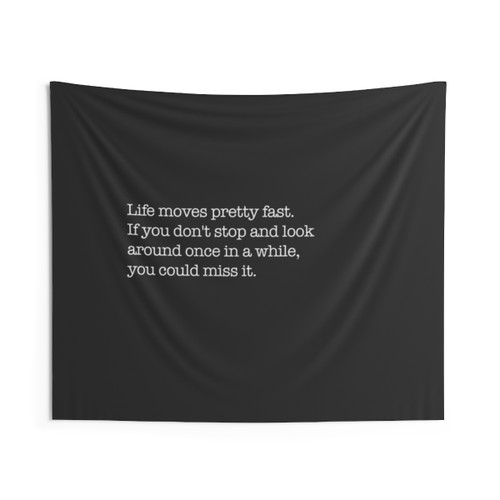 Life Moves Pretty Fast Ferris Bueller Tapestry