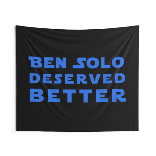 BEN DESERVED BETTER Kylo Ren Tapestry