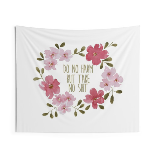 Inspirational Do No Harm But Take No Sh*t Tapestry
