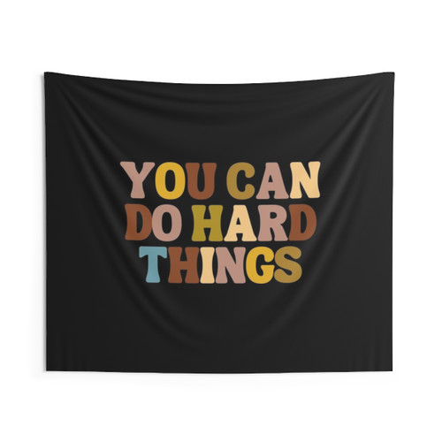 Motivational quote tapestry featuring the text 'You Can Do Hard Things'