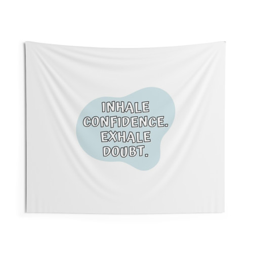 Inhale Confidence Exhale Doubt Motivational Tapestry