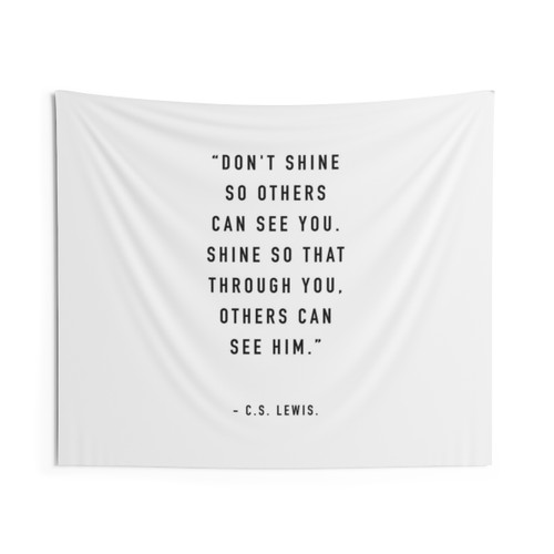 Inspirational Don't Shine So Others Can See You Tapestry