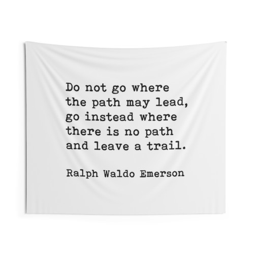 Do Not Go Where The Path May Lead Quote Tapestry