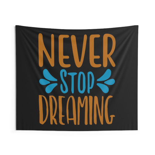 Inspirational motivational quote tapestry with Never Stop Dreaming text