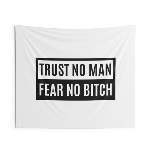 Empowering Trust No Man Fear No Bitch Tapestry