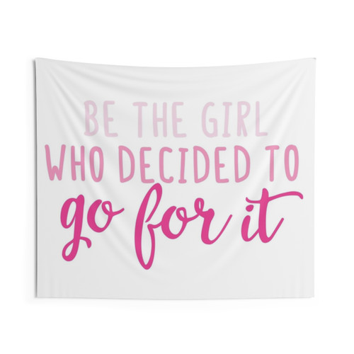 Motivational Tapestry Featuring the Phrase Be the Girl Who Decided to Go for It
