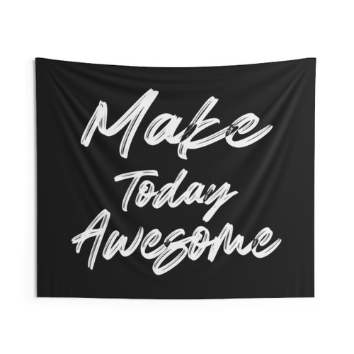 Make Today Awesome Tapestry - Funny Motivational Quote