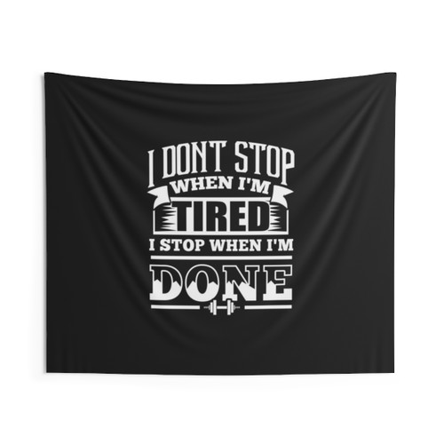 Motivational Gym Tapestry - I Don't Stop When I'm Tired, I Stop When I'm Done