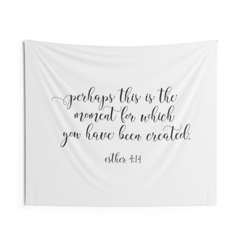 Christian Quote Tapestry - Perhaps This Is The Moment