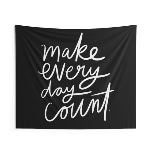 Make Every Day Count Tapestry Wall Art