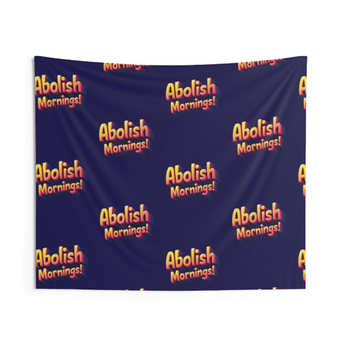 Abolish Mornings Motivational Tapestry