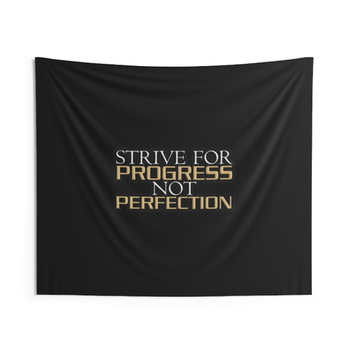 Motivational tapestry with the text 'Strive for Progress, Not Perfection'