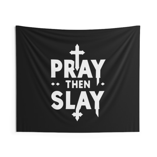 Pray Then Slay Inspirational Christian Tapestry