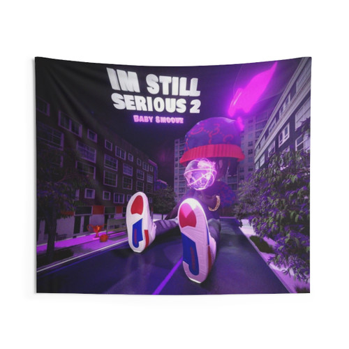 I'm Still Serious 2 Baby Tapestry - Music, Rap, Hip Hop