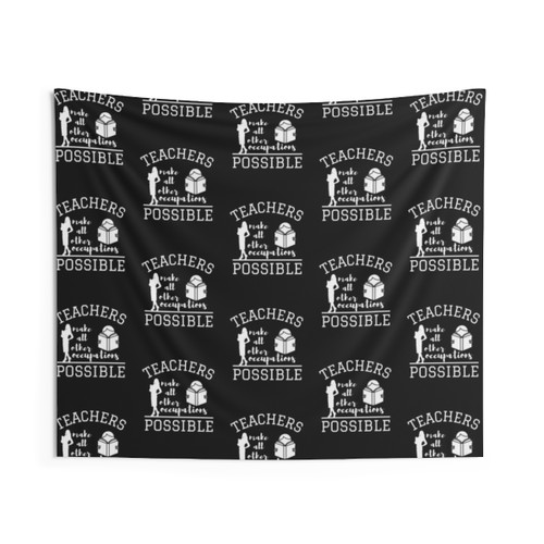 Teachers Make All Other Occupations Possible Tapestry