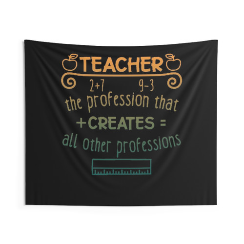Teachers Make All Other Occupations Possible Tapestry