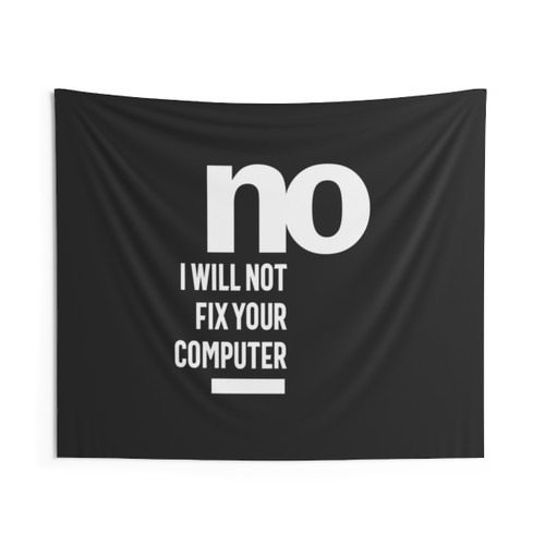 No I Will Not Fix Your Computer Tapestry