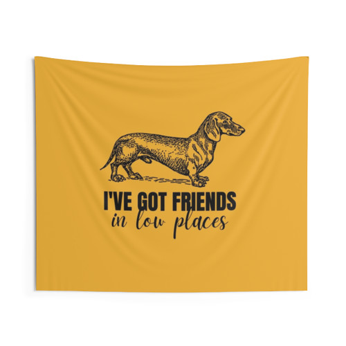 Funny Dachshund Dog Lover Tapestry - I've Got Friends In Low Places