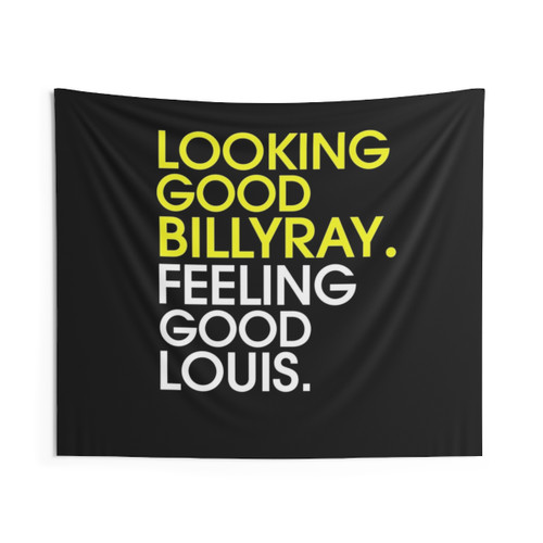 Looking Good Billy Ray Feeling Good Louis Trading Places Tapestry