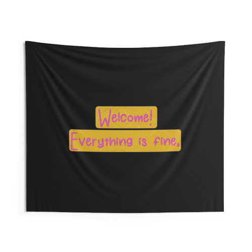 Everything Is Fine Welcome Tapestry