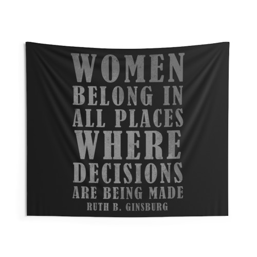 RBG Tapestry Featuring the Quote Women Belong In All Places Where Decisions Are Made