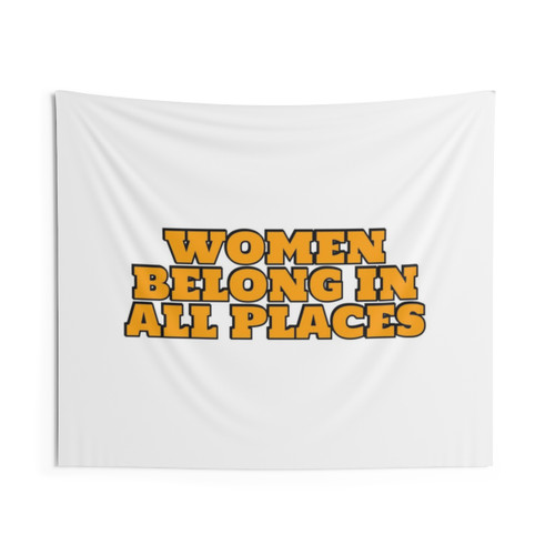Women Belong in All Places Empowering Tapestry