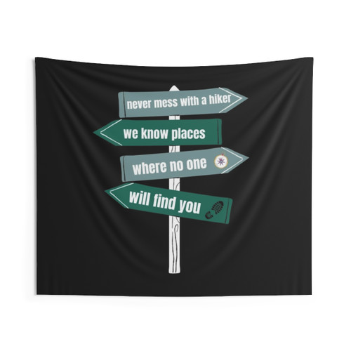 Never Mess With A Hiker Tapestry